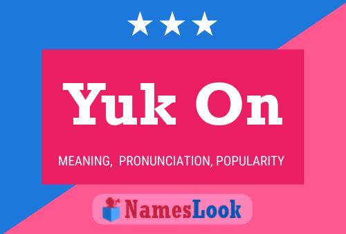 Yuk On Name Poster