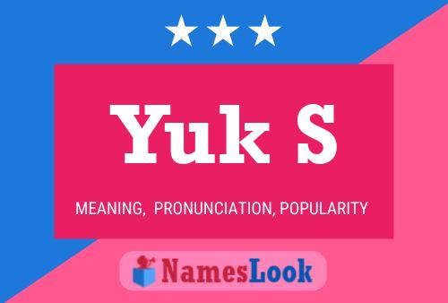 Yuk S Name Poster