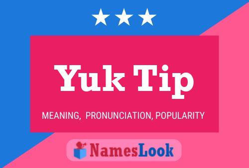 Yuk Tip Name Poster