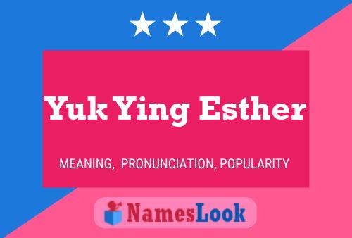 Yuk Ying Esther Name Poster