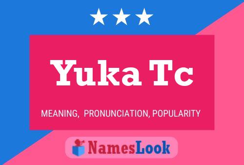 Yuka Tc Name Poster