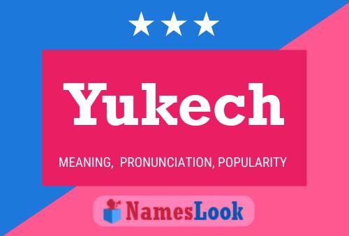 Yukech Name Poster