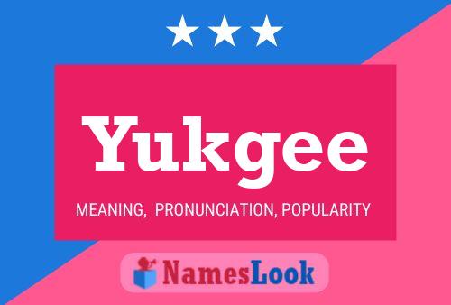 Yukgee Name Poster