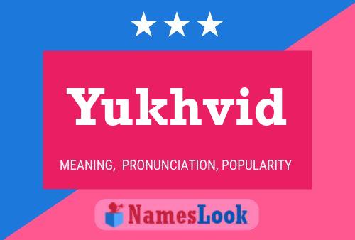 Yukhvid Name Poster