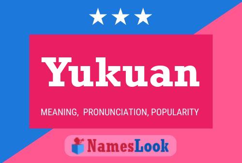 Yukuan Name Poster