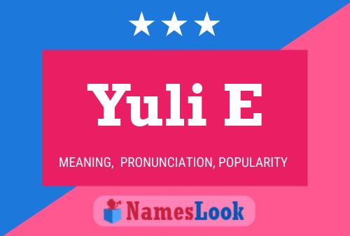 Yuli E Name Poster