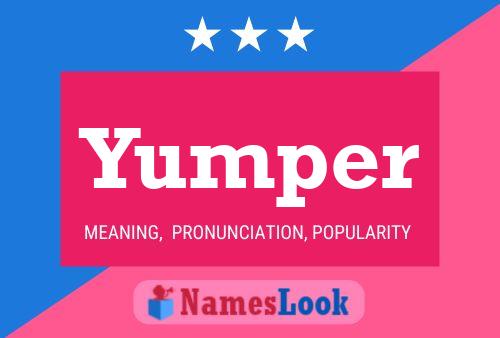 Yumper Name Poster