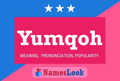 Yumqoh Name Poster