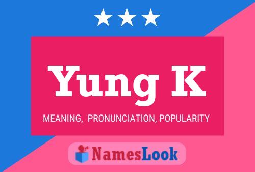 Yung K Name Poster