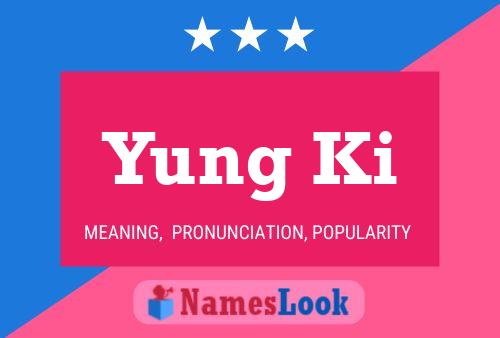 Yung Ki Name Poster