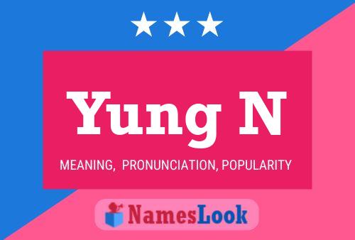 Yung N Name Poster