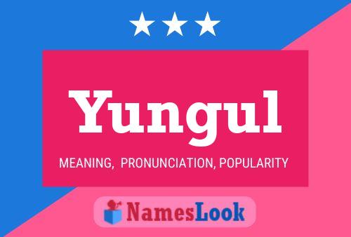 Yungul Name Poster