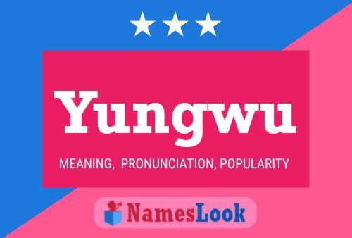 Yungwu Name Poster