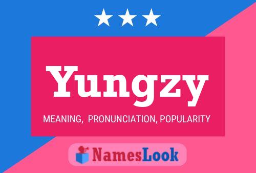 Yungzy Name Poster