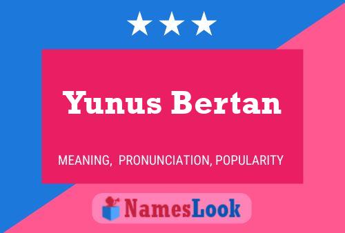 Yunus Bertan Name Poster