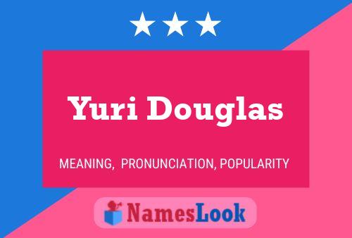 Yuri Douglas Name Poster