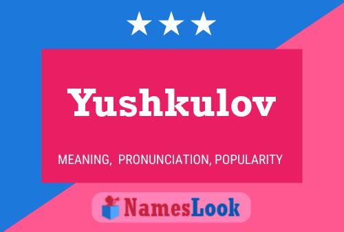 Yushkulov Name Poster