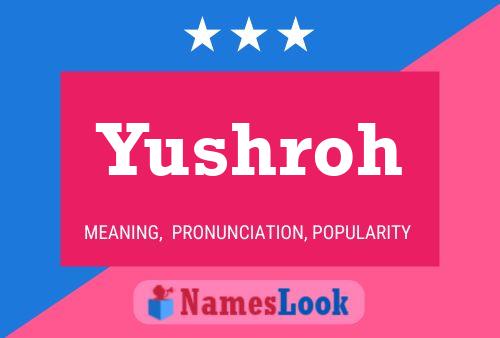 Yushroh Name Poster