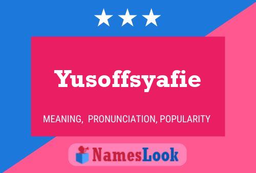 Yusoffsyafie Name Poster