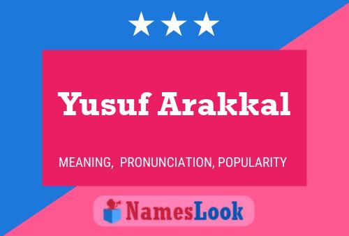 Yusuf Arakkal Name Poster