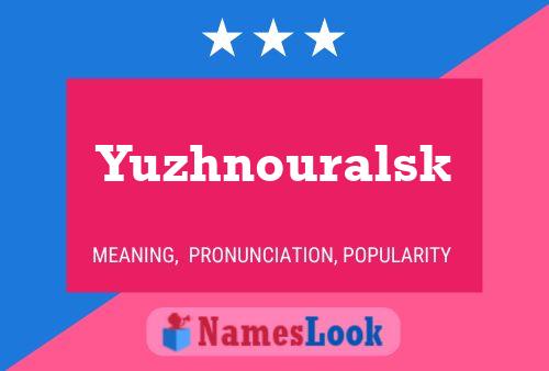 Yuzhnouralsk Name Poster