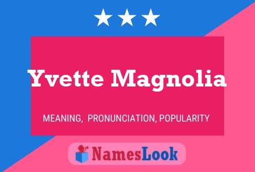 Yvette Magnolia Name Poster