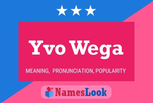 Yvo Wega Name Poster