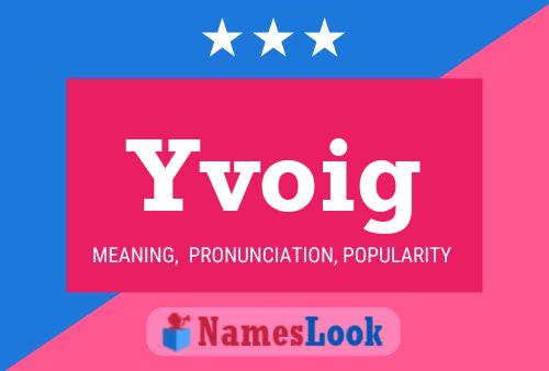 Yvoig Name Poster