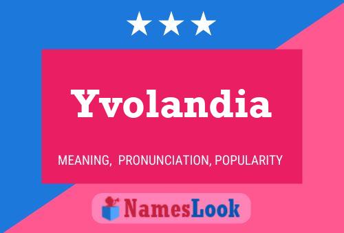 Yvolandia Name Poster