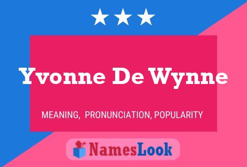 Yvonne De Wynne Name Poster