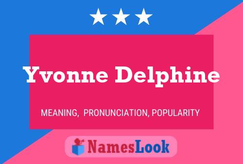 Yvonne Delphine Name Poster