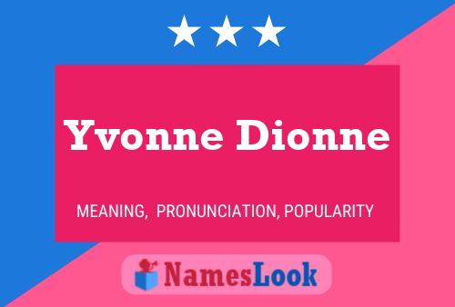 Yvonne Dionne Name Poster