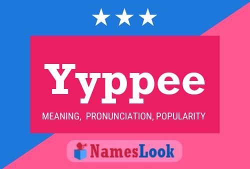 Yyppee Name Poster