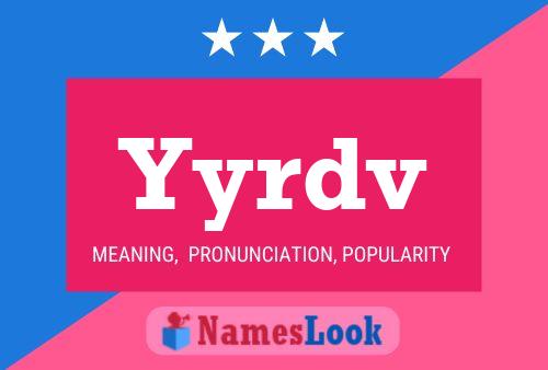 Yyrdv Name Poster