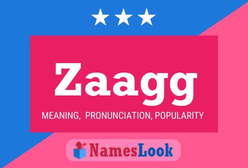 Zaagg Name Poster