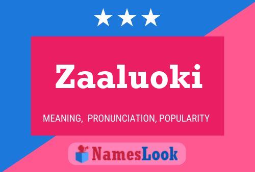 Zaaluoki Name Poster