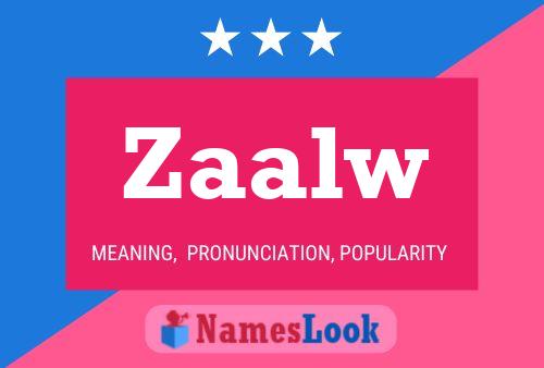 Zaalw Name Poster