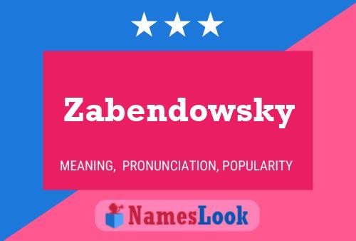 Zabendowsky Name Poster