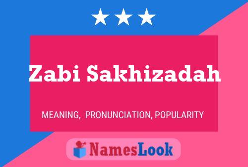 Zabi Sakhizadah Name Poster