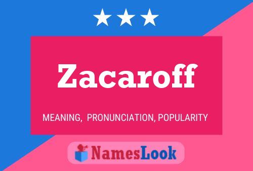 Zacaroff Name Poster