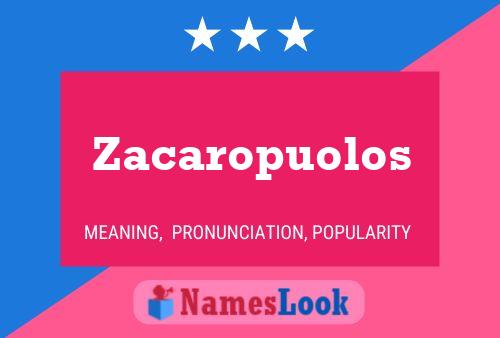 Zacaropuolos Name Poster