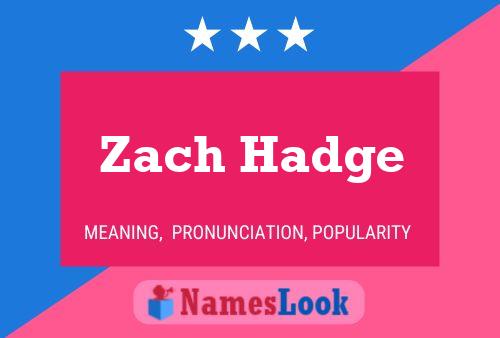 Zach Hadge Name Poster