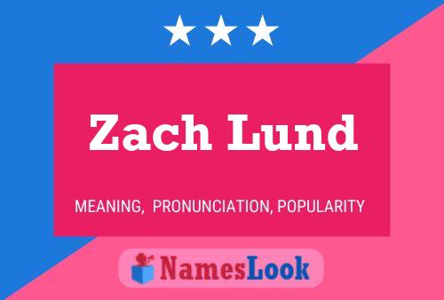 Zach Lund Name Poster