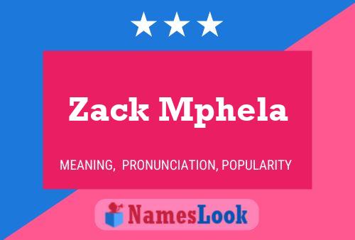 Zack Mphela Name Poster