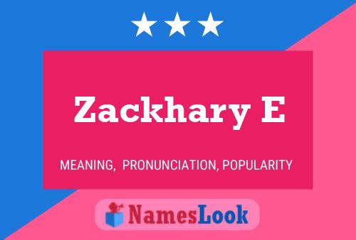 Zackhary E Name Poster