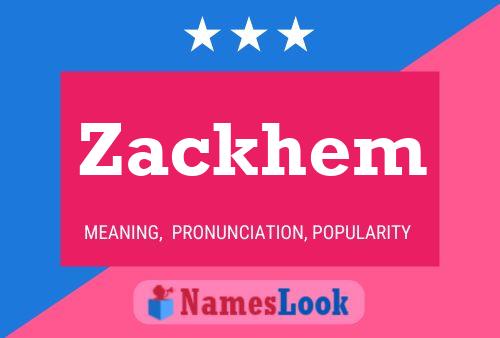 Zackhem Name Poster