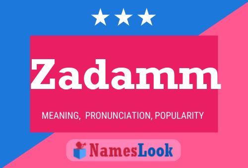 Zadamm Name Poster