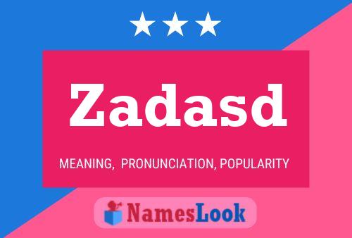 Zadasd Name Poster