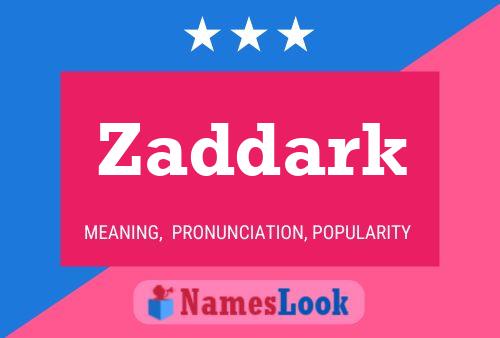 Zaddark Name Poster