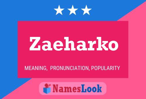 Zaeharko Name Poster